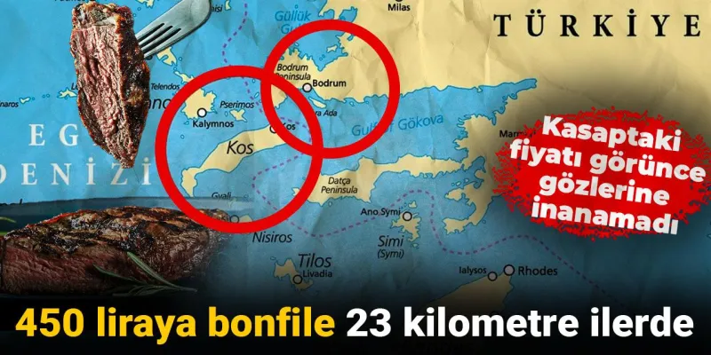450 liraya bonfile 23 kilometre ilerde: Kasaptaki fiyatı görünce gözlerine inanamadı