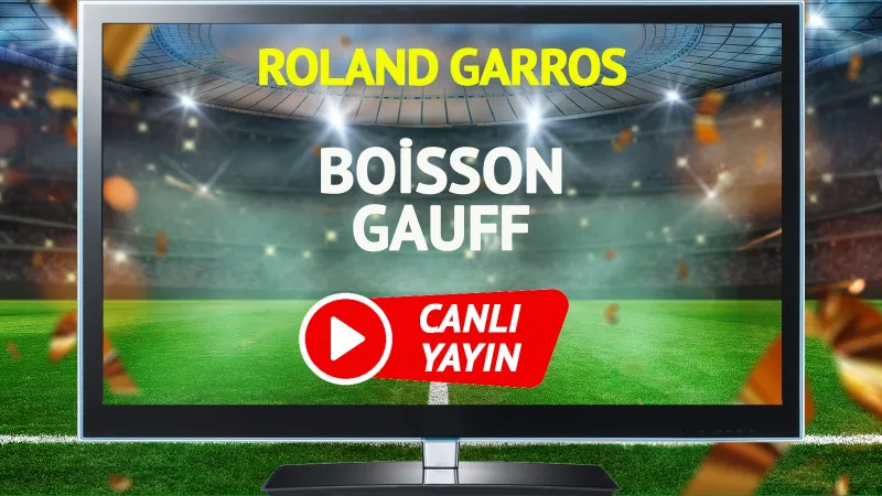 CANLI YAYIN | Boisson Gauff Maçı