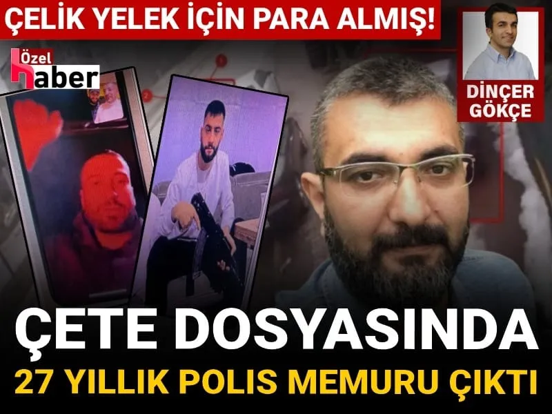 Çete dosyasında 27 yıllık polis memuru çıktı: Çelik yelek satmış!