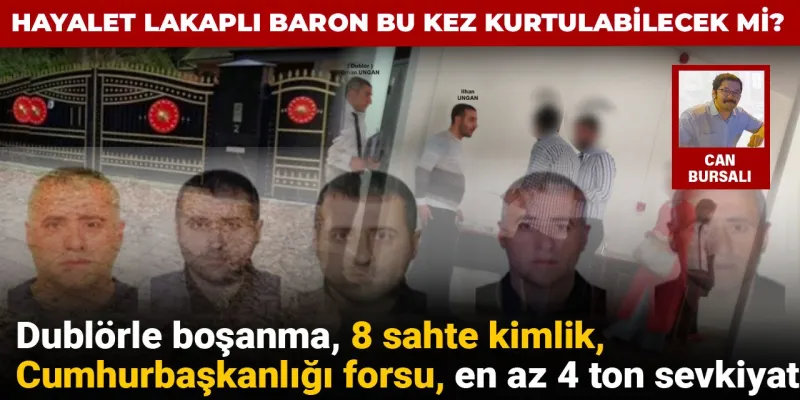 Hayalet Baronun Sırları: Dublör, Sahte Kimlikler ve Cumhurbaşkanlığı Forsu!