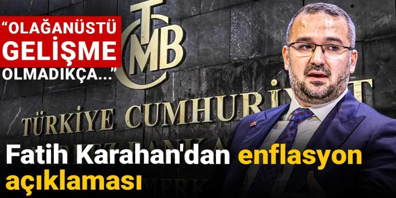 Fatih Karahan'dan Kritik Enflasyon Açıklaması: Hedef Tutacak mı?