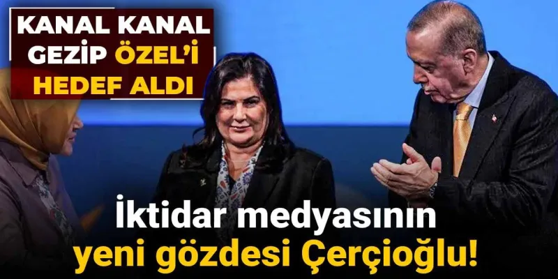 İktidar medyasının yeni gözdesi Çerçioğlu! Kanal kanal gezip Özel’i hedef aldı