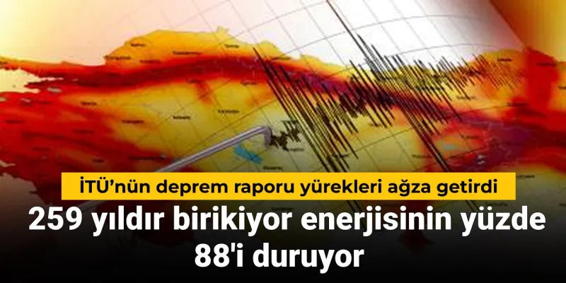 İTÜ'den Korkutan Deprem Raporu: İstanbul'da Tehlike Çanları mı Çalıyor?
