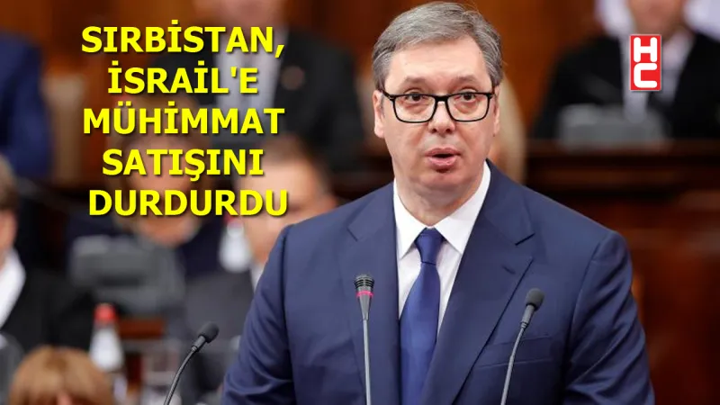 Vucic'ten Şok İsrail Kararı: Mühimmat Satışı Durduruldu!