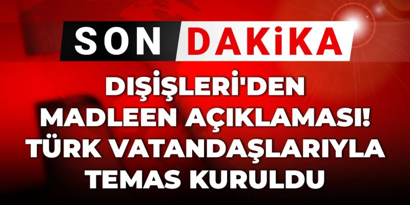 Son Dakika | Dışişleri'den Madleen açıklaması! Türk vatandaşlarıyla temas kuruldu